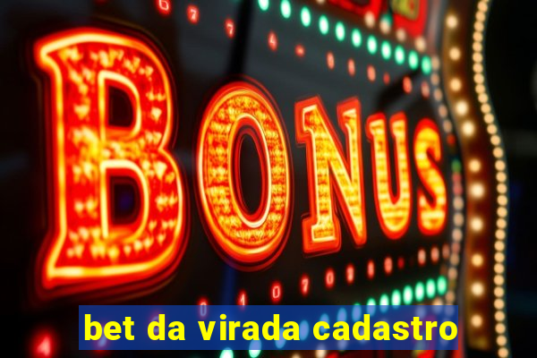 bet da virada cadastro